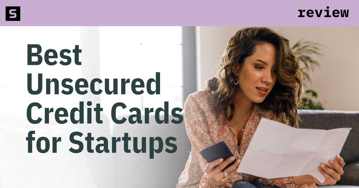 Woman holding credit card with words Best Unsecured Credit Cards for Startups.